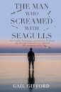 The Man who Screamed with Seagulls