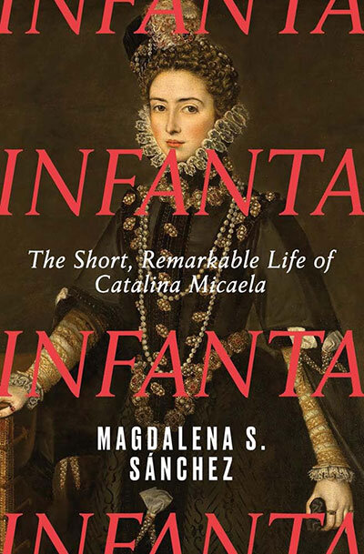 Infanta: The Short Remarkable Life Of Catalina Mic