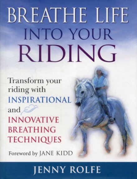 Breathe Life into your Riding
