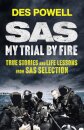 SAS: My Trial By Fire: True Stories and Life Lessons from SAS Selection