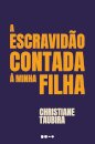 Escravidão contada à minha filha, A