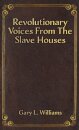Revolutionary Voices from the Slave Houses