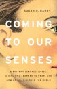 Coming to Our Senses