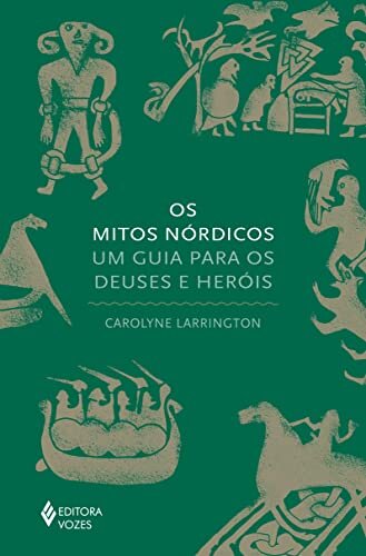 Os Mitos Nórdicos: Um Guia Para Os Deuses E Heróis