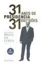31 Anos de Presidência, 31 Decisões