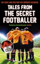 Tales from the Secret Footballer