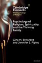 Psychology of Religion, Spirituality, and the Thriving Family