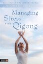 Managing Stress with Qigong
