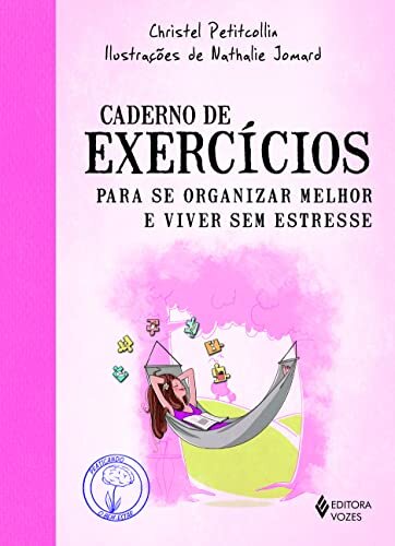 Caderno De Exercícios Para Se Organizar E Viver Sem Estresse