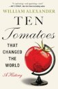 Ten Tomatoes that Changed the World
