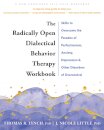 The Radically Open Dialectical Behavior Therapy Workbook