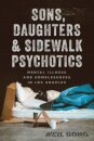 Sons, Daughters, and Sidewalk Psychotics