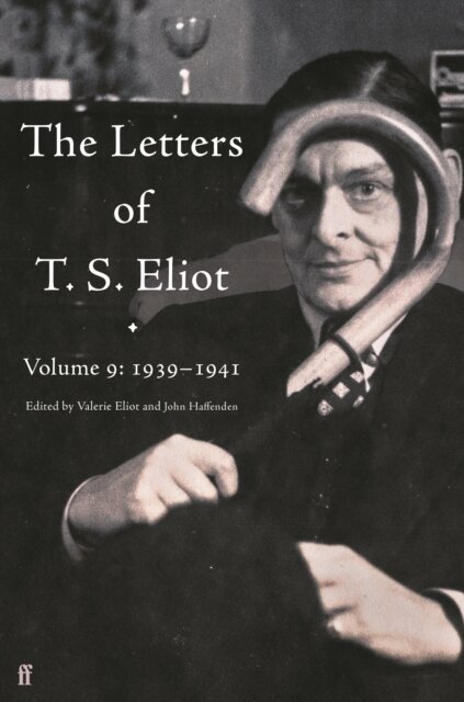 The Letters of T. S. Eliot Volume 9