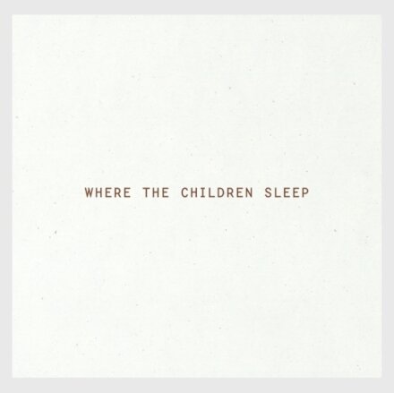 Where the Children Sleep