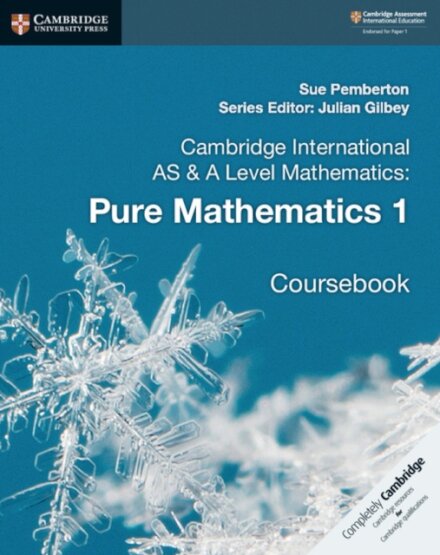 Cambridge International AS & A-Level Mathematics Pure Mathematics 1 Coursebook