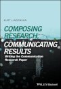 Composing Research, Communicating Results