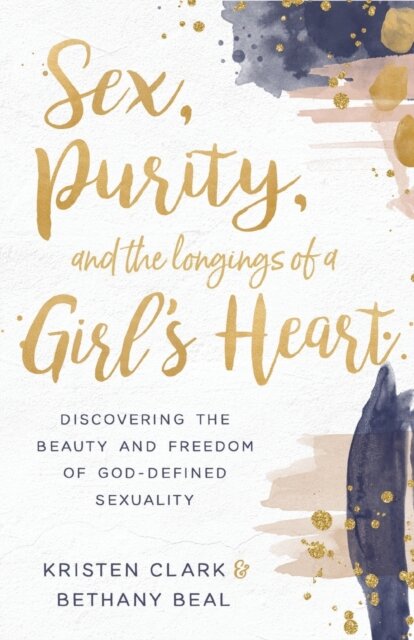 Sex, Purity, and the Longings of a Girl's Heart