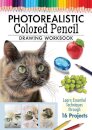 Photorealistic Colored Pencil Drawing Workbook