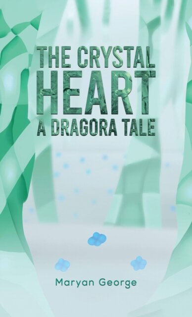 The Crystal Heart — A Dragora Tale