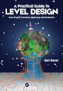 A Practical Guide to Level Design