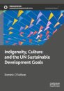 Indigeneity, Culture and the UN Sustainable Development Goals