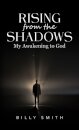Rising from the Shadows