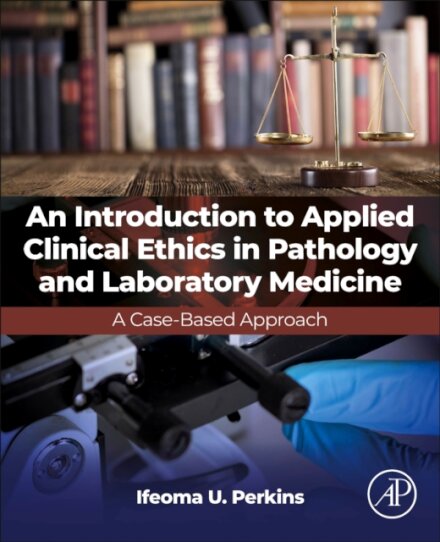 An Introduction to Applied Clinical Ethics in Pathology and Laboratory Medicine