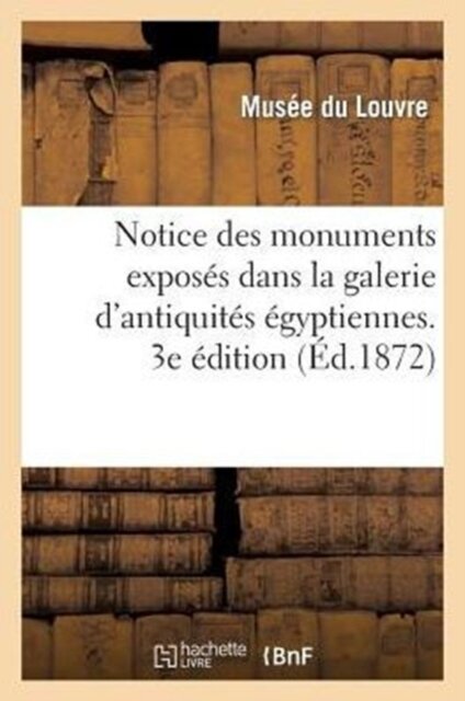Notice Des Monuments Exposes Dans La Galerie d'Antiquites Egyptiennes, Salle Du Rez-De-Chaussee