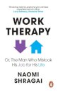 Work Therapy: Or The Man Who Mistook His Job for His Life