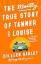 The Mostly True Story Of Tanner And Louise