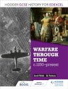 Hodder GCSE History for Edexcel: Warfare through time, c1250–present