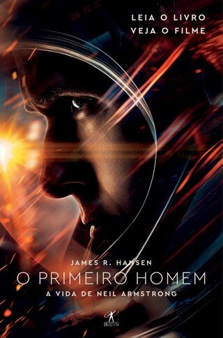 O Primeiro Homem A Vida De Neil Armstrong