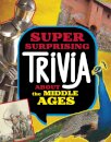 Super Surprising Trivia About the Middle Ages
