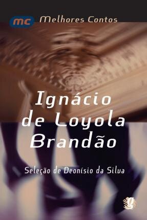 Melhores Contos Ignácio De Loyola Brandão
