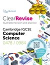 ClearRevise Cambridge IGCSE Computer Science 0478/0984