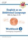 English as an Additional Language (EAL) for Ages 11-16 - Workbook 3 (Developing Competence)