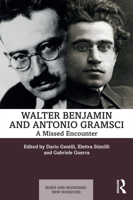 Walter Benjamin and Antonio Gramsci