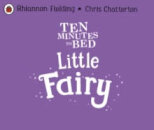 Ten Minutes To Bed: Little Fairy