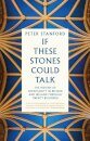 If These Stones Could Talk