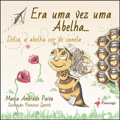 Era Uma Vez Uma Abelha... Délia, a Abelha Cor de Canela