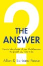 The Answer : How to take charge of your life & become the person you want to be