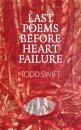 Last Poems Before Heart Failure