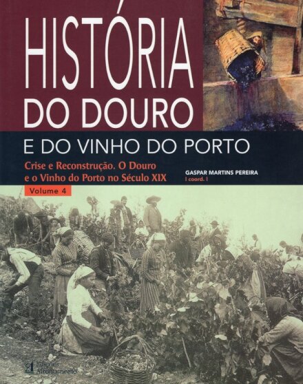 História do Douro e do Vinho do Porto - Volume 4 - Crise e Reconstrução