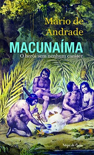 Macunaíma: O Herói Sem Nenhum Caráter