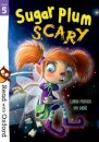 Read with Oxford: Stage 5 Sugar Plum Scary