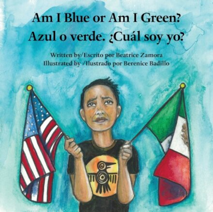 Am I Blue or Am I Green? / Azul o verde. ¿Cual soy yo? - An award winning book.