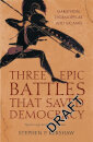 Three Epic Battles That Saved Democracy