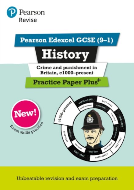 Pearson REVISE Edexcel GCSE History Crime and Punishment in Britain, c1000-Present Practice Paper Plus