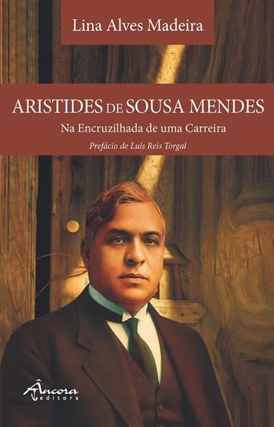 Aristides de Sousa Mendes - Na encruzilhada de uma carreira