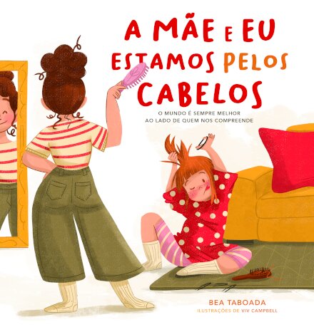 A Mãe e Eu Estamos Pelos Cabelos